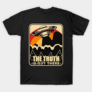 The truth is out there! T-Shirt